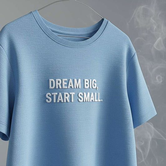 Dream Big, Start Small Light Blue T-Shirt