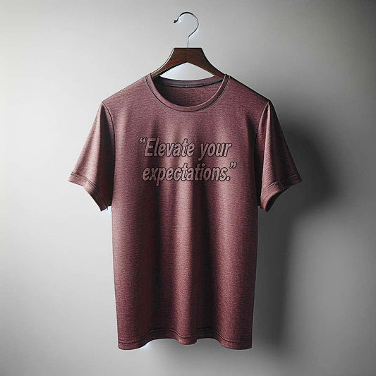 Elevate Your Expectations Maroon T-Shirt